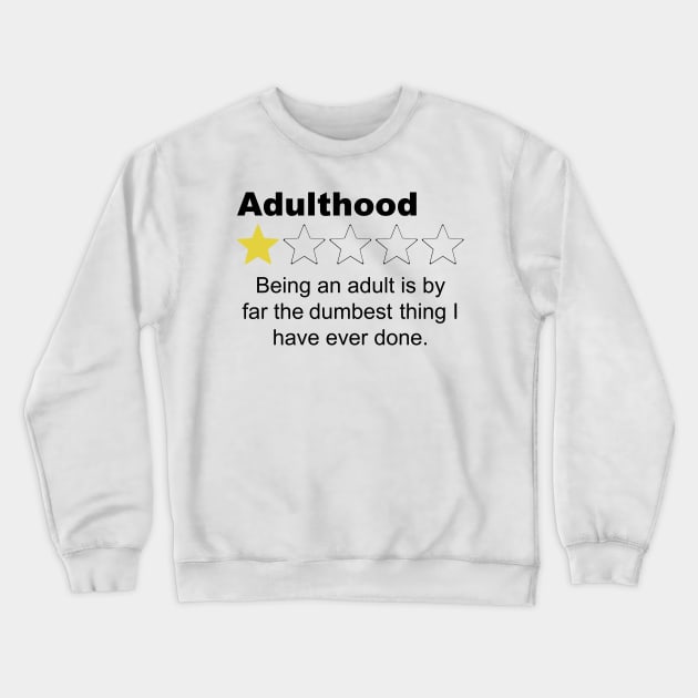 Adulthood One Star Review - Sarcastic Humor Crewneck Sweatshirt by Color Me Happy 123